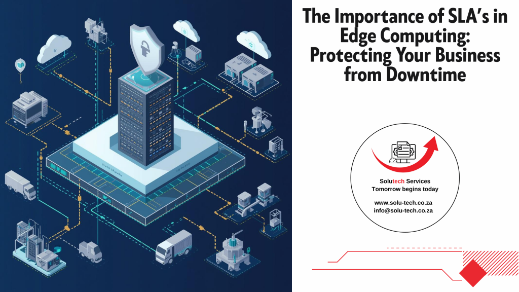The Importance of SLAs in Edge Computing: Protecting Your Business from Downtime